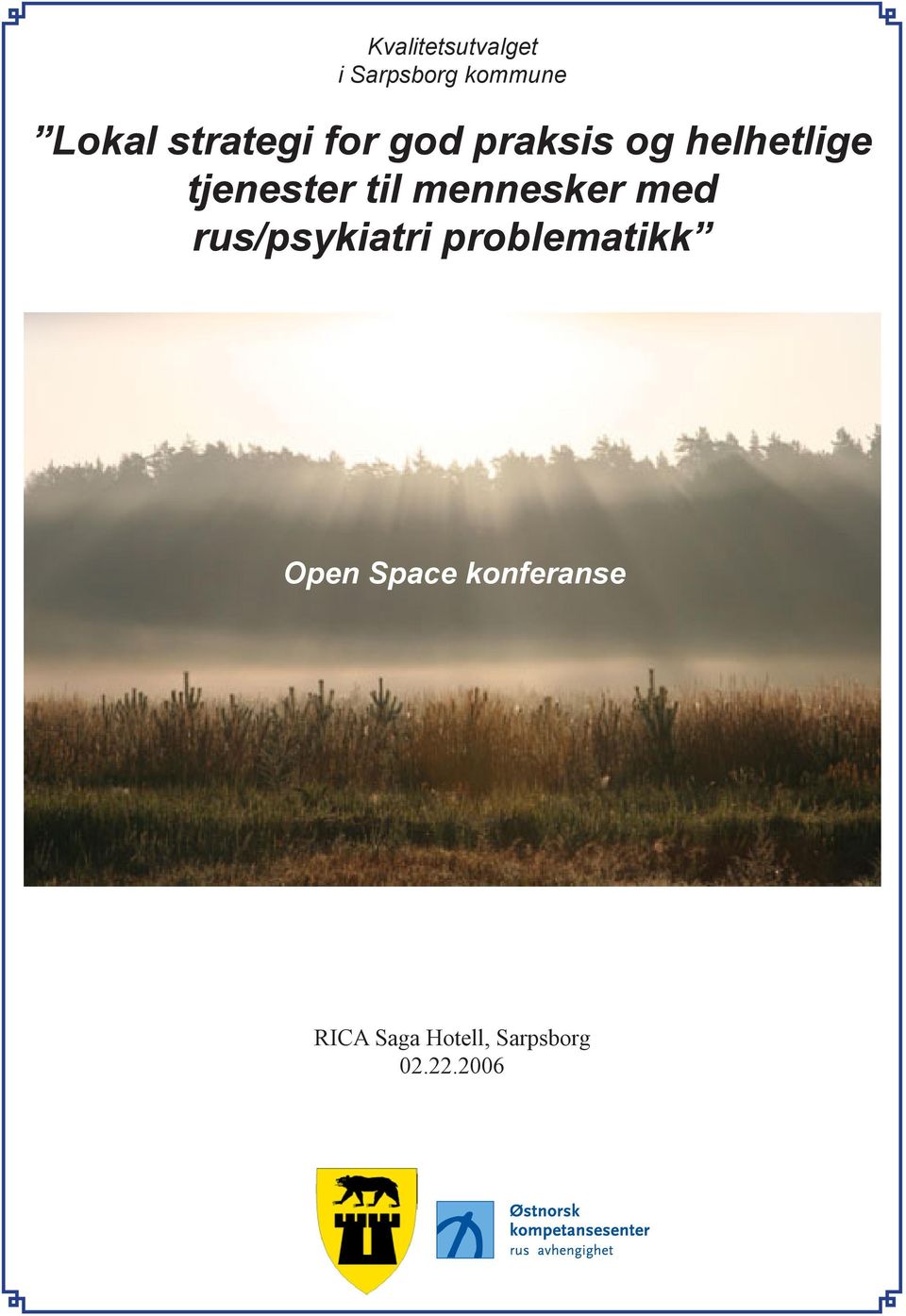 til mennesker med rus/psykiatri problematikk Open