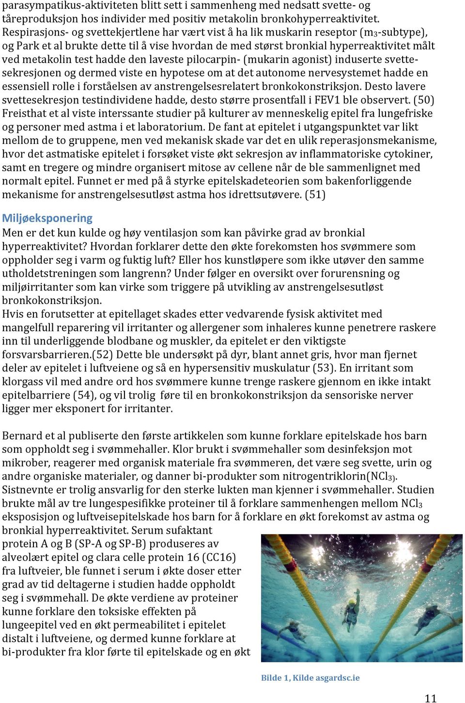 hadde den laveste pilocarpin- (mukarin agonist) induserte svette- sekresjonen og dermed viste en hypotese om at det autonome nervesystemet hadde en essensiell rolle i forståelsen av