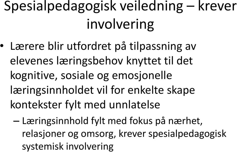 læringsinnholdet vil for enkelte skape kontekster fylt med unnlatelse Læringsinnhold