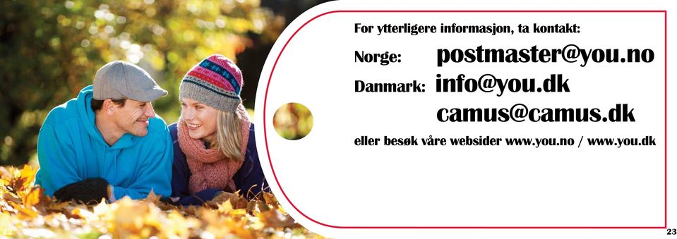 no Danmark: info@you.dk camus@camus.