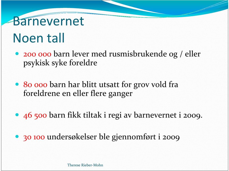 vold fra foreldrene en eller flere ganger 46 500 barn fikk tiltak i