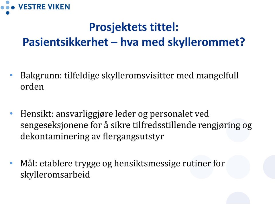 ansvarliggjøre leder og personalet ved sengeseksjonene for å sikre