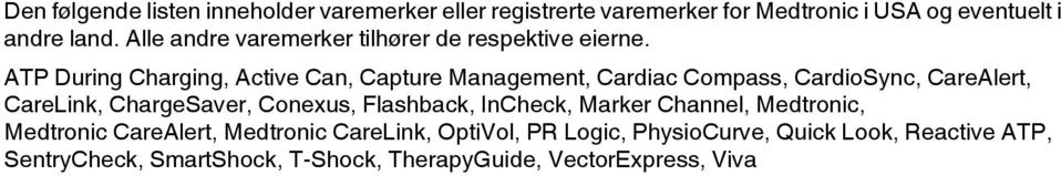 ATP During Charging, Active Can, Capture Management, Cardiac Compass, CardioSync, CareAlert, CareLink, ChargeSaver, Conexus,