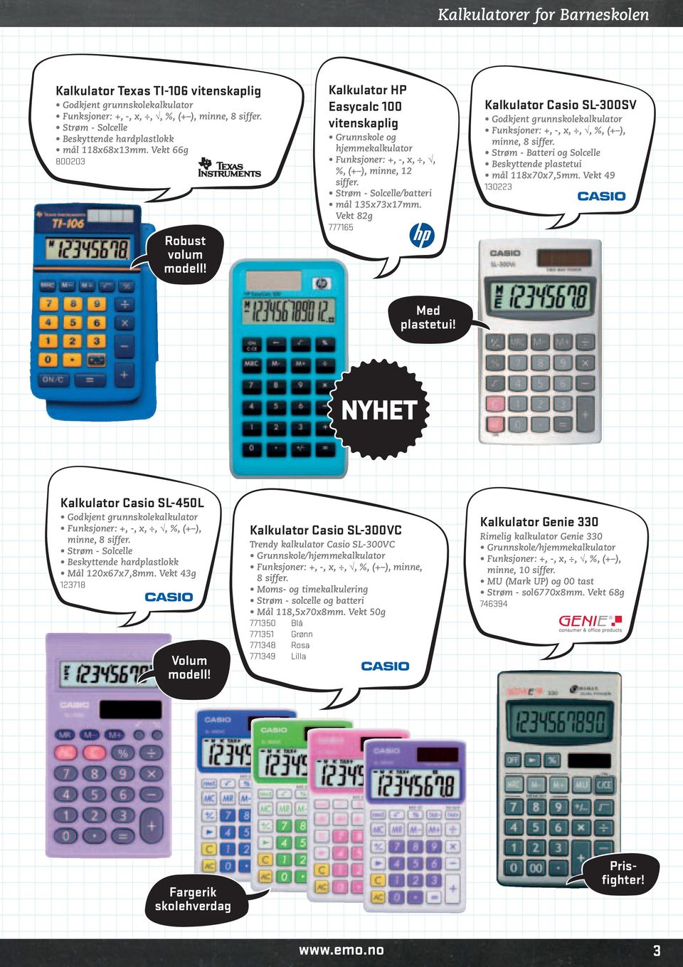 Vekt 82g 777165 Kalkulator Casio SL-300SV Godkjent grunnskolekalkulator Funksjoner: +, -, x,,, %, (+ ), minne, 8 siffer. Strøm - Batteri og Solcelle Beskyttende plastetui mål 118x70x7,5mm.