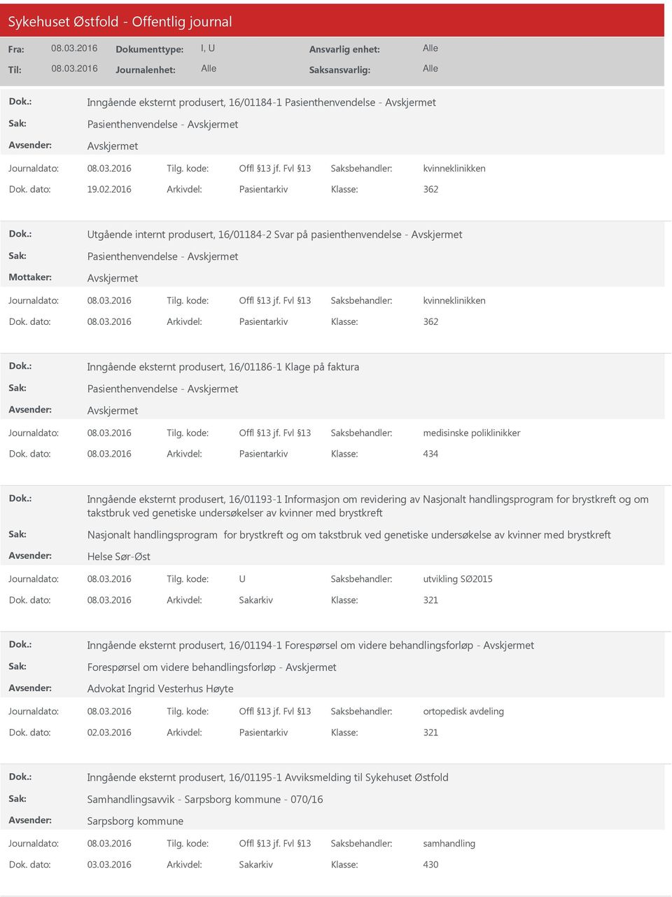 dato: Arkivdel: Pasientarkiv 362 Inngående eksternt produsert, 16/01186-1 Klage på faktura Pasienthenvendelse - medisinske poliklinikker Dok.