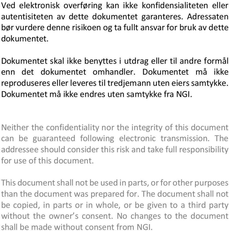 Dokumentet må ikke endres uten samtykke fra NGI. Neither the confidentiality nor the integrity of this document can be guaranteed following electronic transmission.