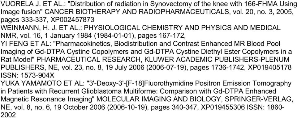 16, 1 January 1984 (1984-01-01), pages 167-172, YI FENG ET AL: "Pharmacokinetics, Biodistribution and Contrast Enhanced MR Blood Pool Imaging of Gd-DTPA Cystine Copolymers and Gd-DTPA Cystine Diethyl