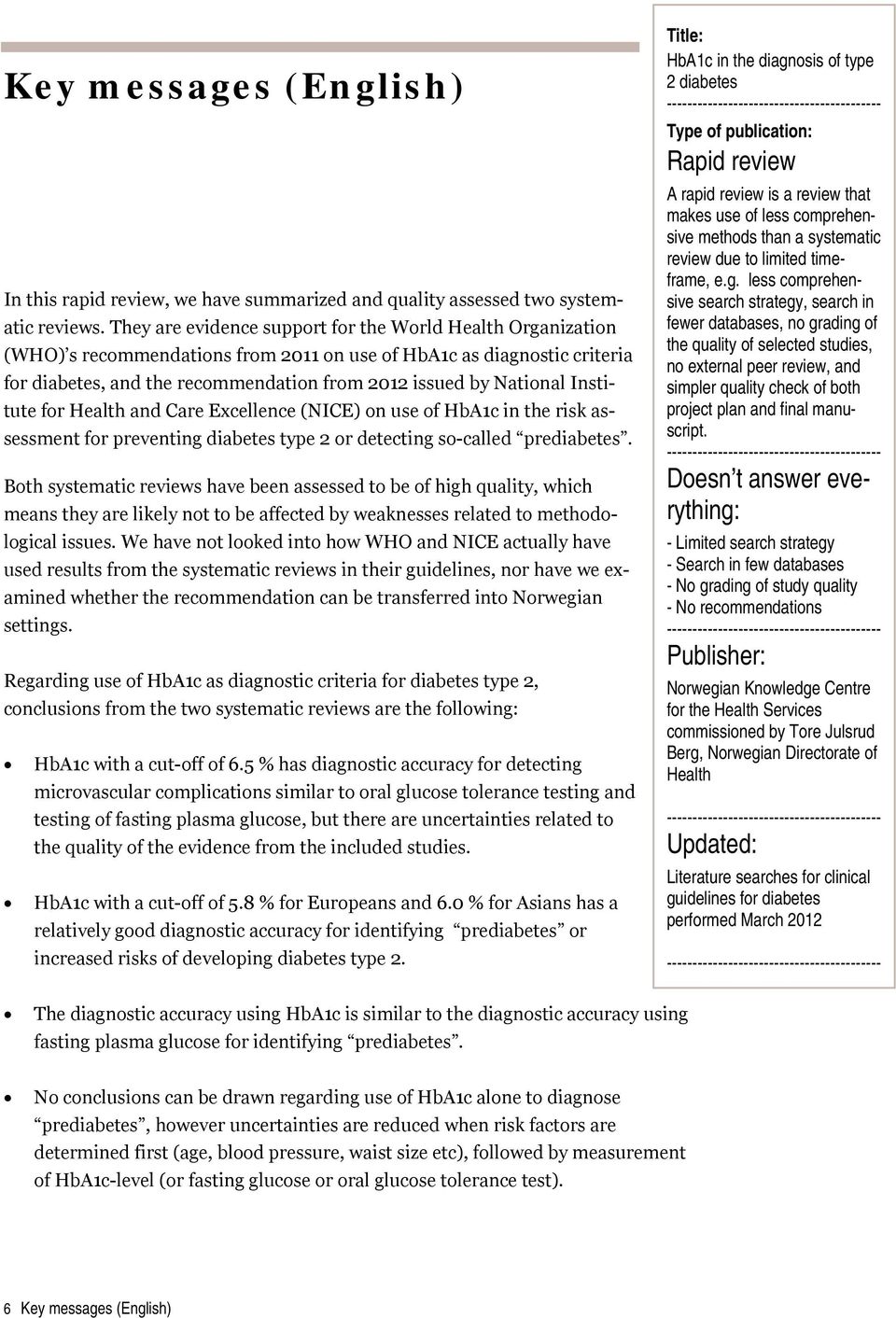 Institute for Health and Care Excellence (NICE) on use of HbA1c in the risk assessment for preventing diabetes type 2 or detecting so-called prediabetes.