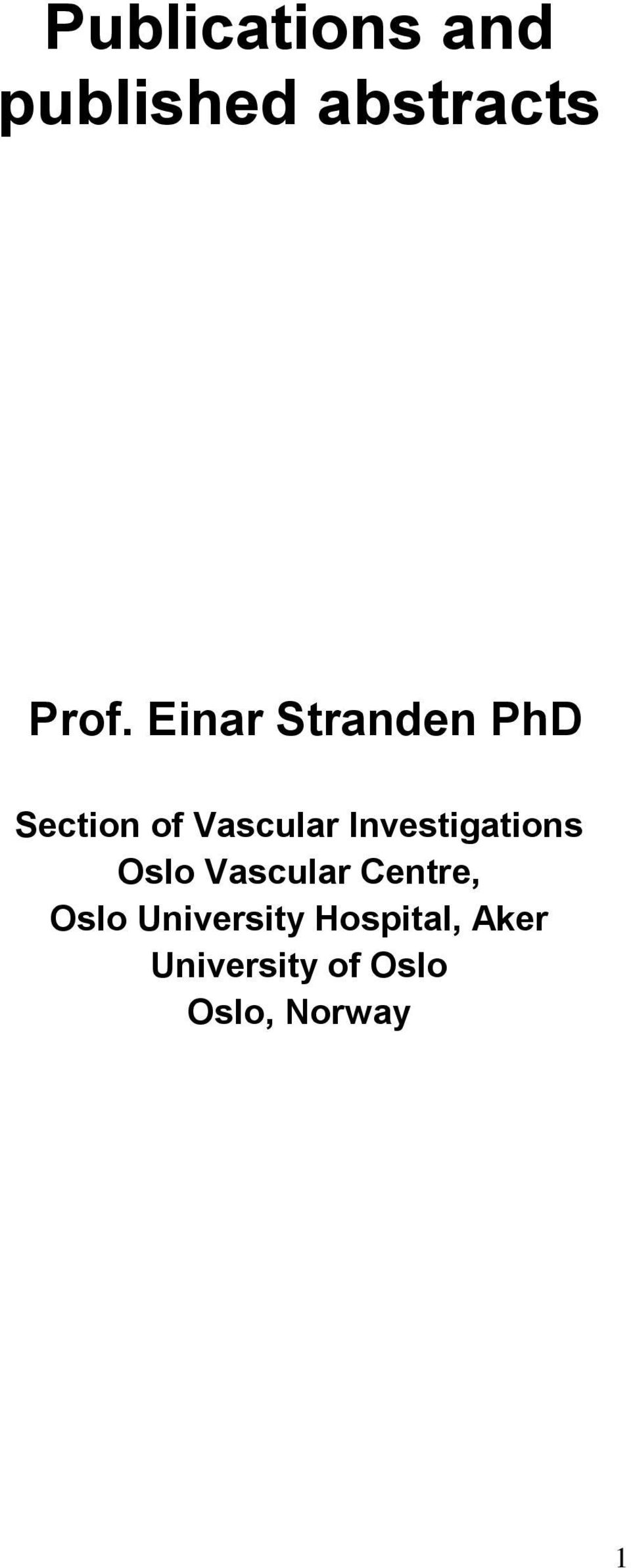 Investigations Oslo Vascular Centre, Oslo