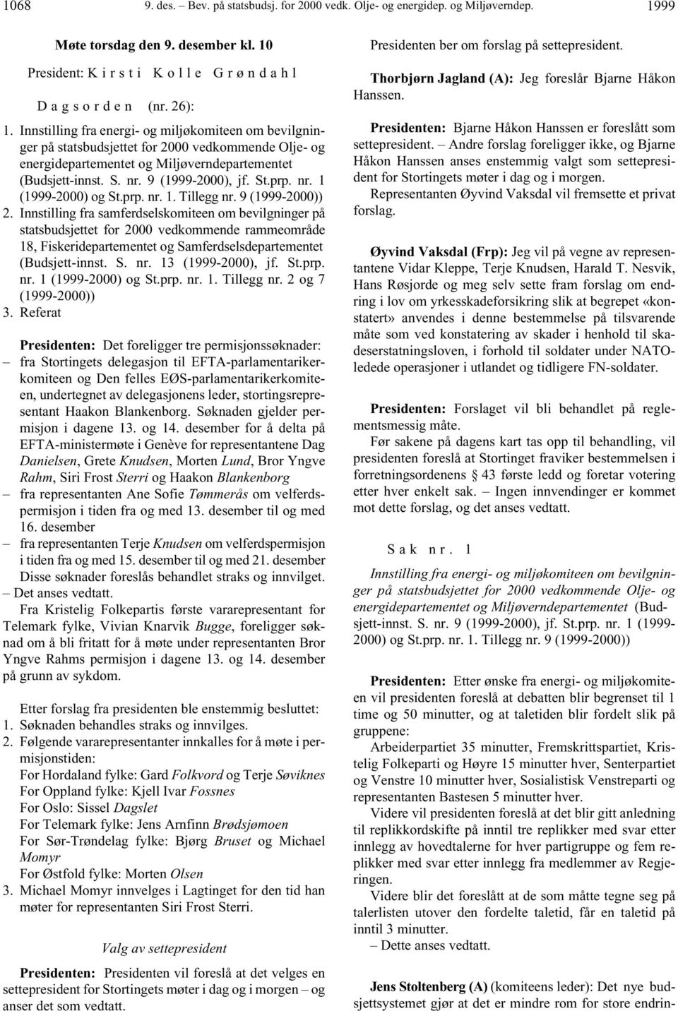 prp. nr. 1 (1999-2000) og St.prp. nr. 1. Tillegg nr. 9 (1999-2000)) 2.