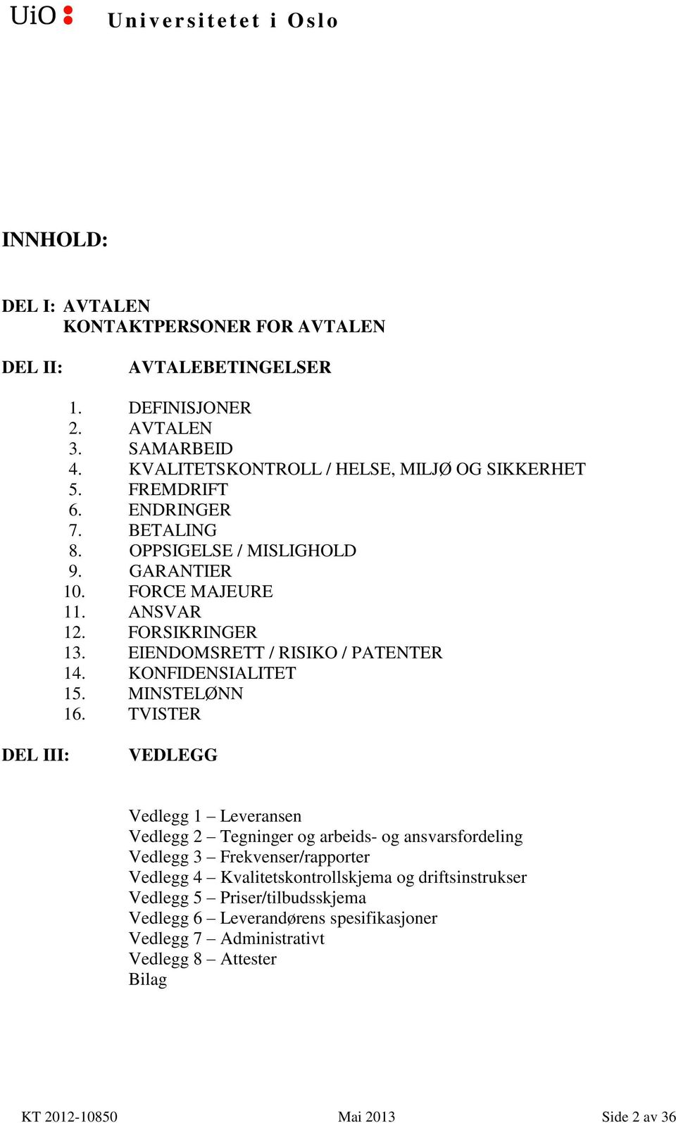 KONFIDENSIALITET 15. MINSTELØNN 16.