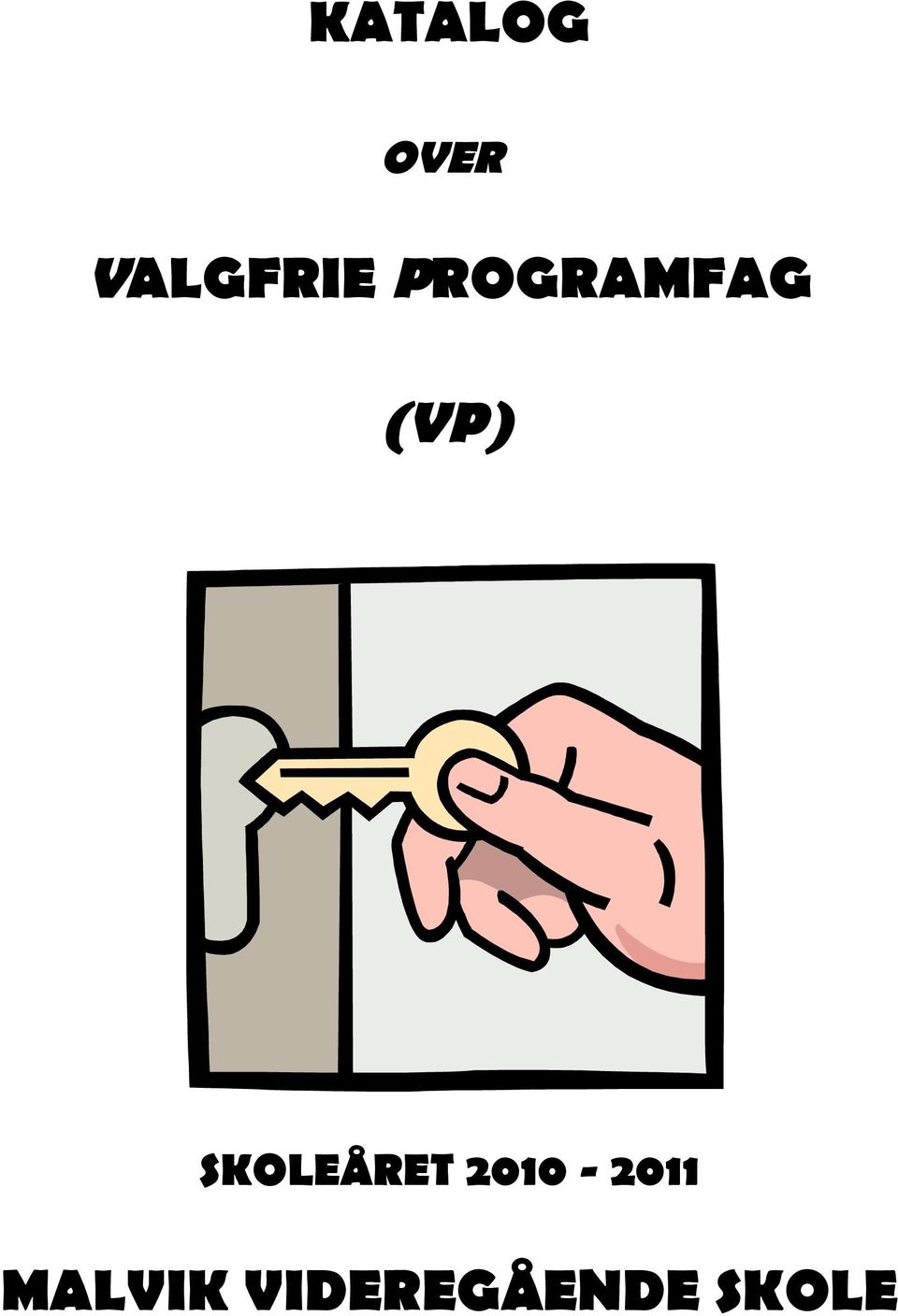 (VP) SKOLEÅRET