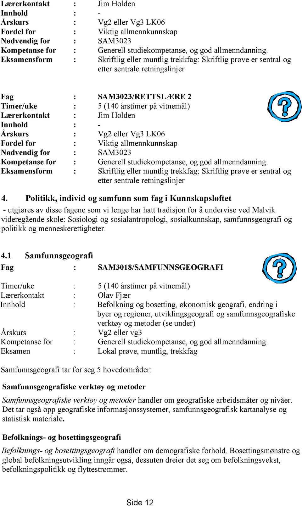 prøve er sentral og etter sentrale retningslinjer 4.