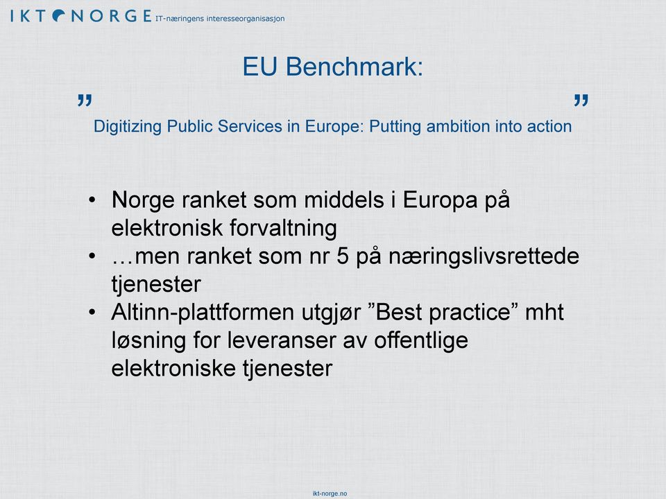 ranket som nr 5 på næringslivsrettede tjenester Altinn-plattformen utgjør