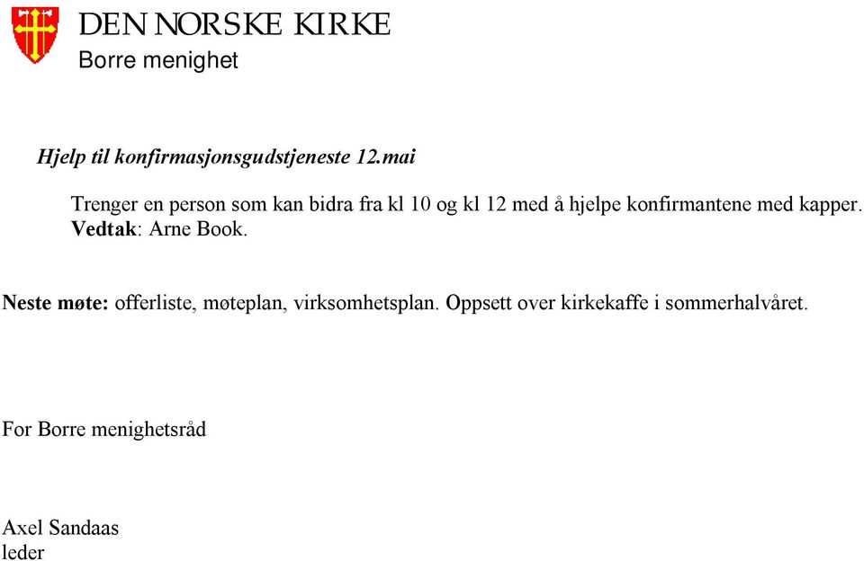 hjelpe konfirmantene med kapper. Arne Book.