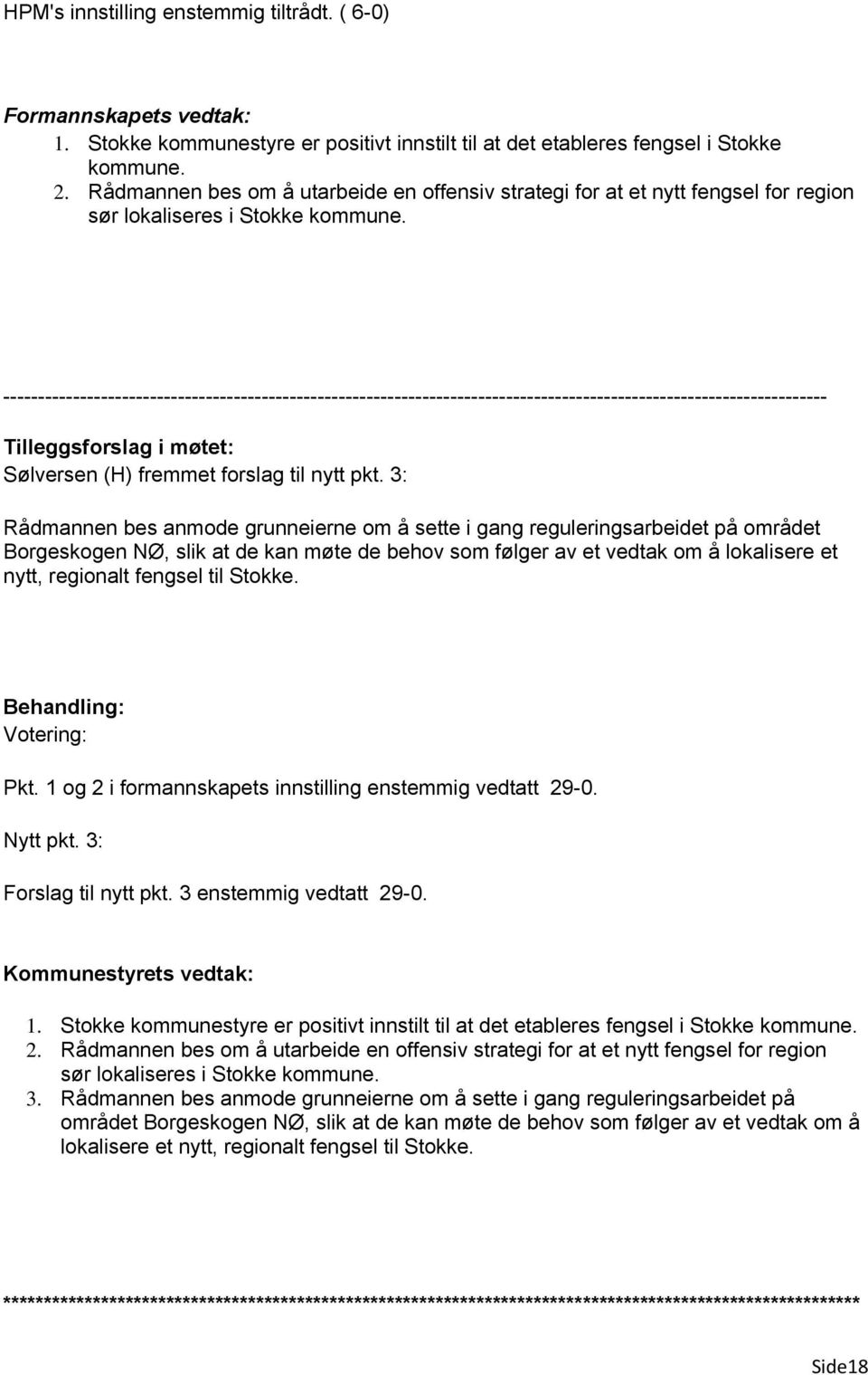 ---------------------------------------------------------------------------------------------------------------------- Tilleggsforslag i møtet: Sølversen (H) fremmet forslag til nytt pkt.