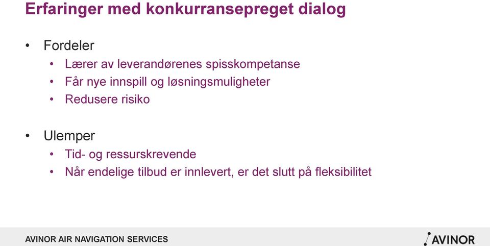 løsningsmuligheter Redusere risiko Ulemper Tid- og