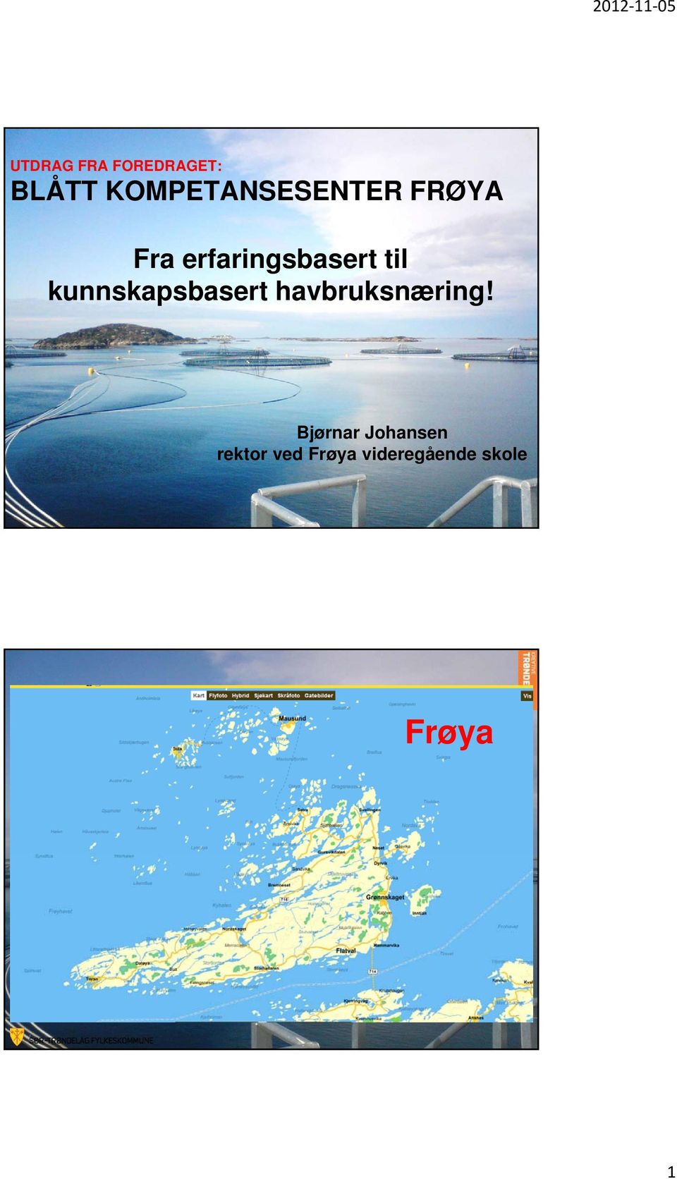 til kunnskapsbasert havbruksnæring!