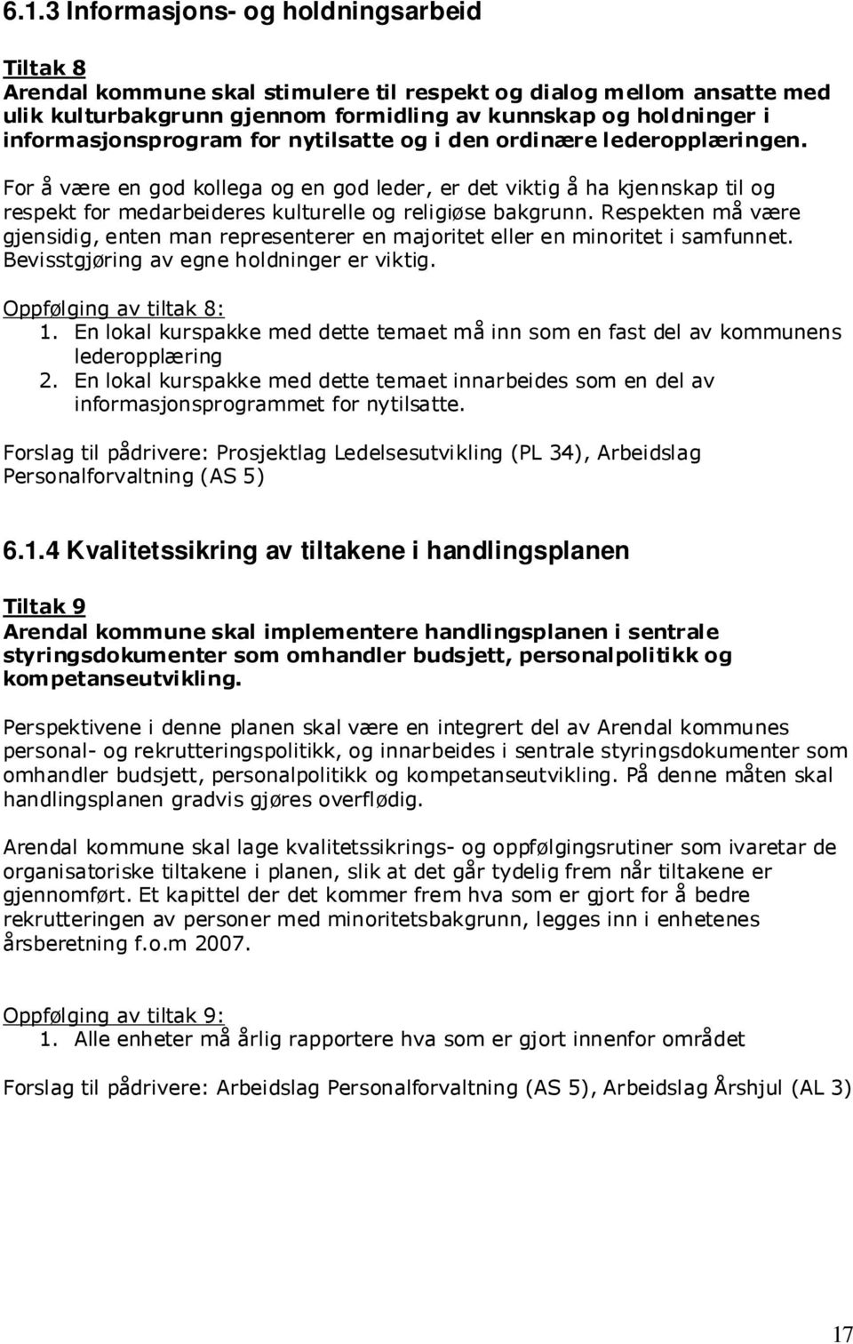 For å være en god kollega og en god leder, er det viktig å ha kjennskap til og respekt for medarbeideres kulturelle og religiøse bakgrunn.