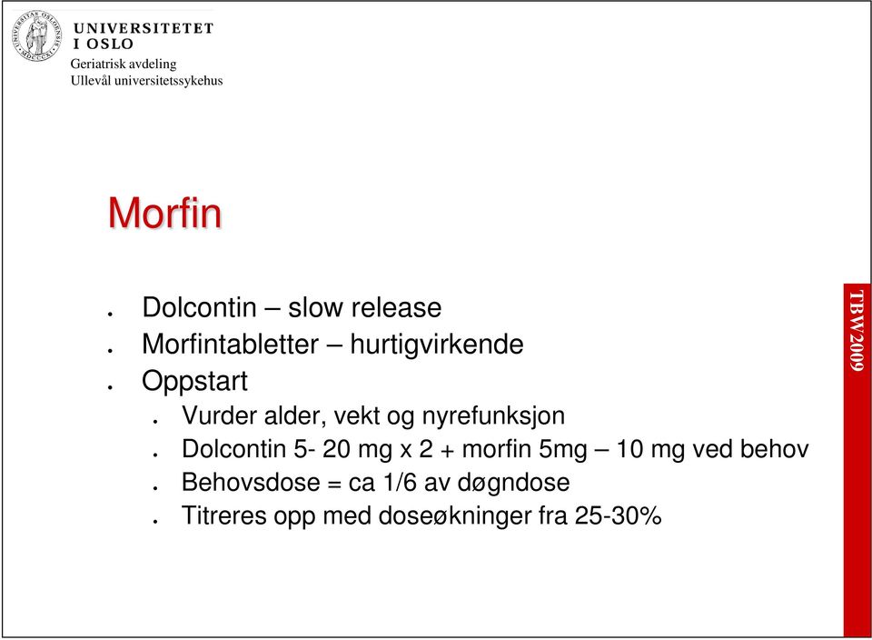 nyrefunksjon Dolcontin 5-20 mg x 2 + morfin 5mg 10 mg