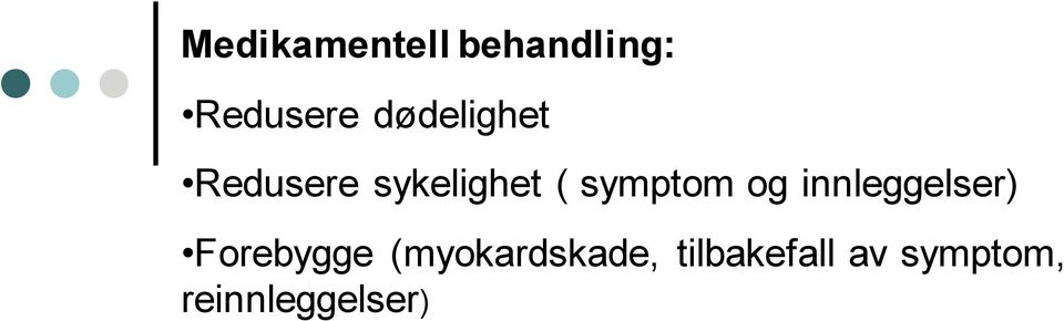 symptom og innleggelser) Forebygge