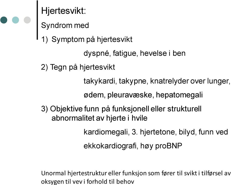 eller strukturell abnormalitet av hjerte i hvile kardiomegali, 3.