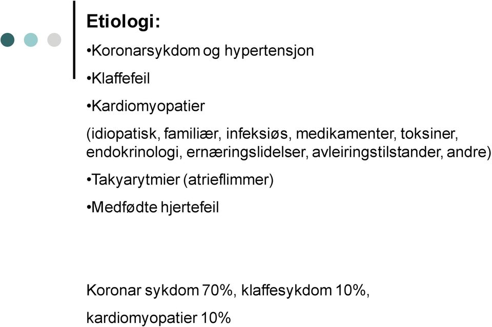 ernæringslidelser, avleiringstilstander, andre) Takyarytmier