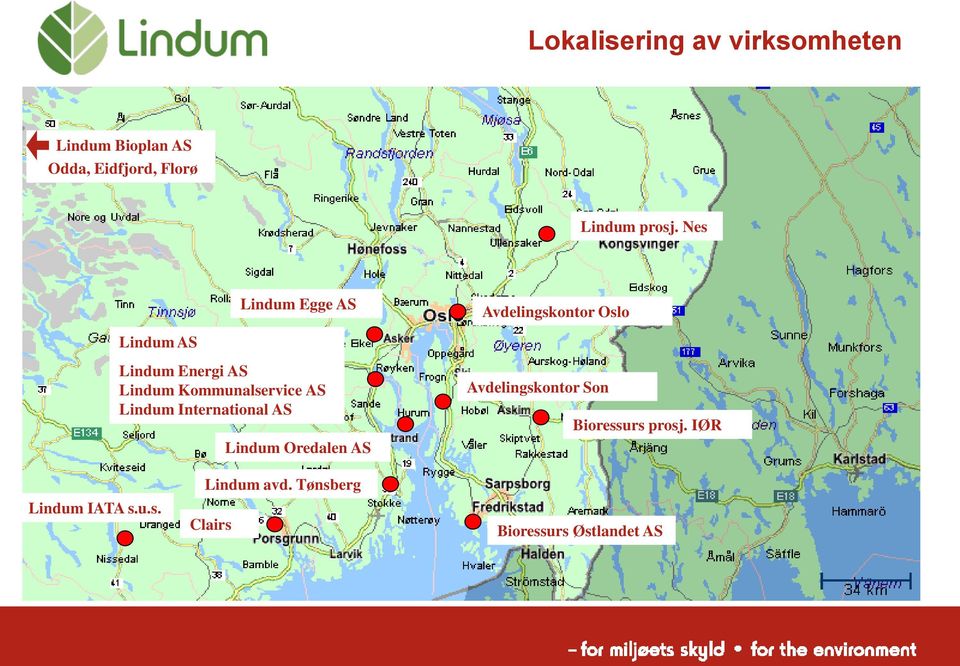 International AS Lindum Oredalen AS Avdelingskontor Oslo Avdelingskontor Son