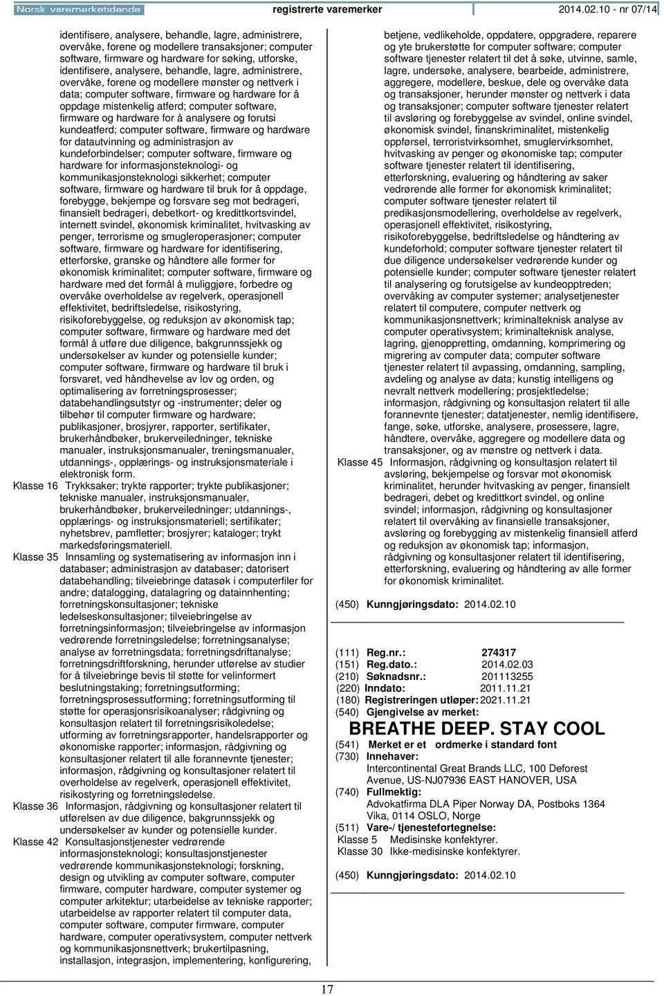 analysere, behandle, lagre, administrere, overvåke, forene og modellere mønster og nettverk i data; computer software, firmware og hardware for å oppdage mistenkelig atferd; computer software,