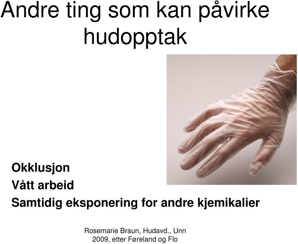 Okklusjon Vått arbeid