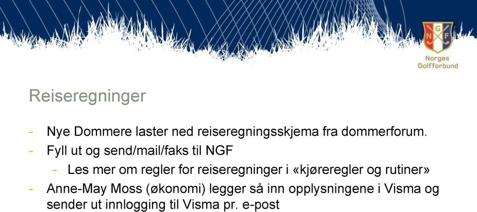 - Fyll ut og send/mail/faks til NGF - Les mer om regler for