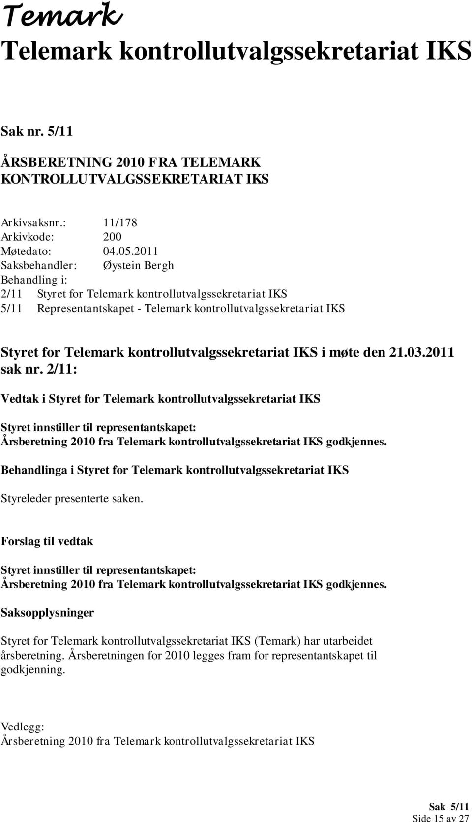 kontrollutvalgssekretariat IKS i møte den 21.03.2011 sak nr.