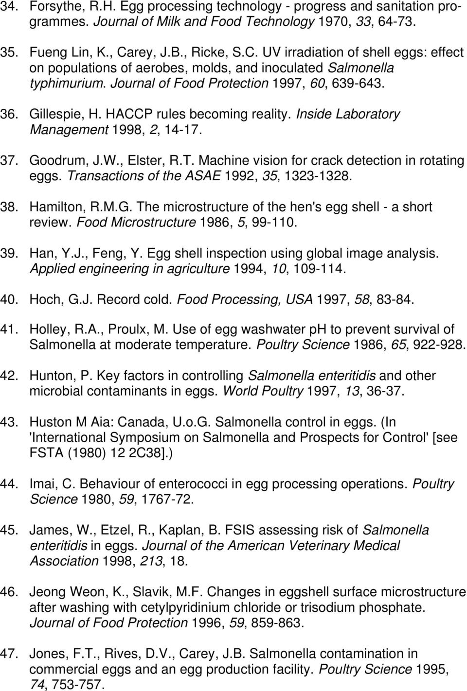 HACCP rules becoming reality. Inside Laboratory Management 1998, 2, 14-17. 37. Goodrum, J.W., Elster, R.T. Machine vision for crack detection in rotating eggs.