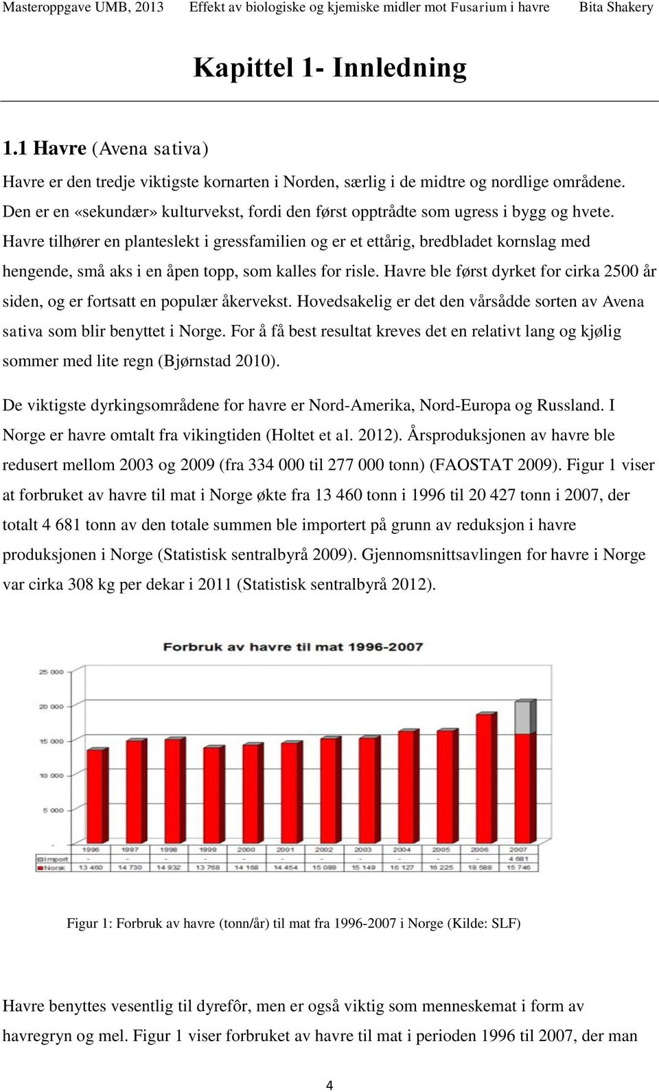 Havre tilhører en planteslekt i gressfamilien og er et ettårig, bredbladet kornslag med hengende, små aks i en åpen topp, som kalles for risle.