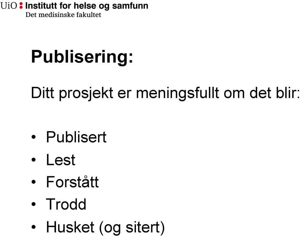 om det blir: Publisert