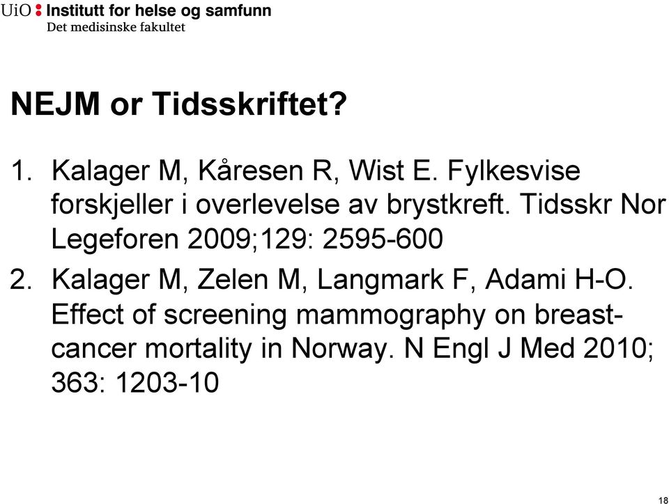 Tidsskr Nor Legeforen 2009;129: 2595-600 2.