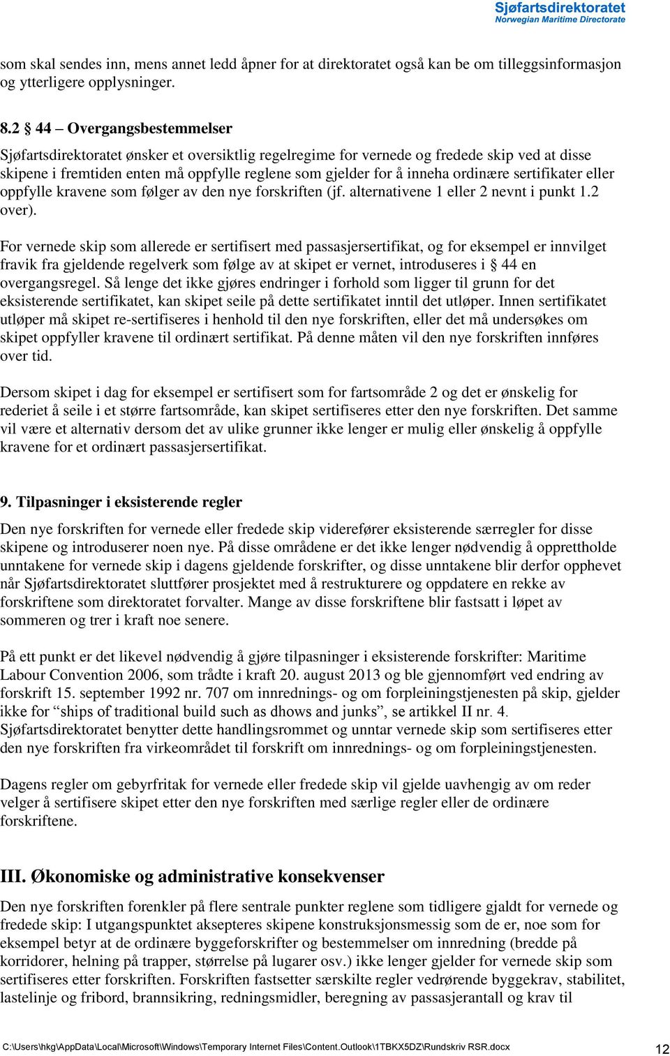 ordinære sertifikater eller oppfylle kravene som følger av den nye forskriften (jf. alternativene 1 eller 2 nevnt i punkt 1.2 over).