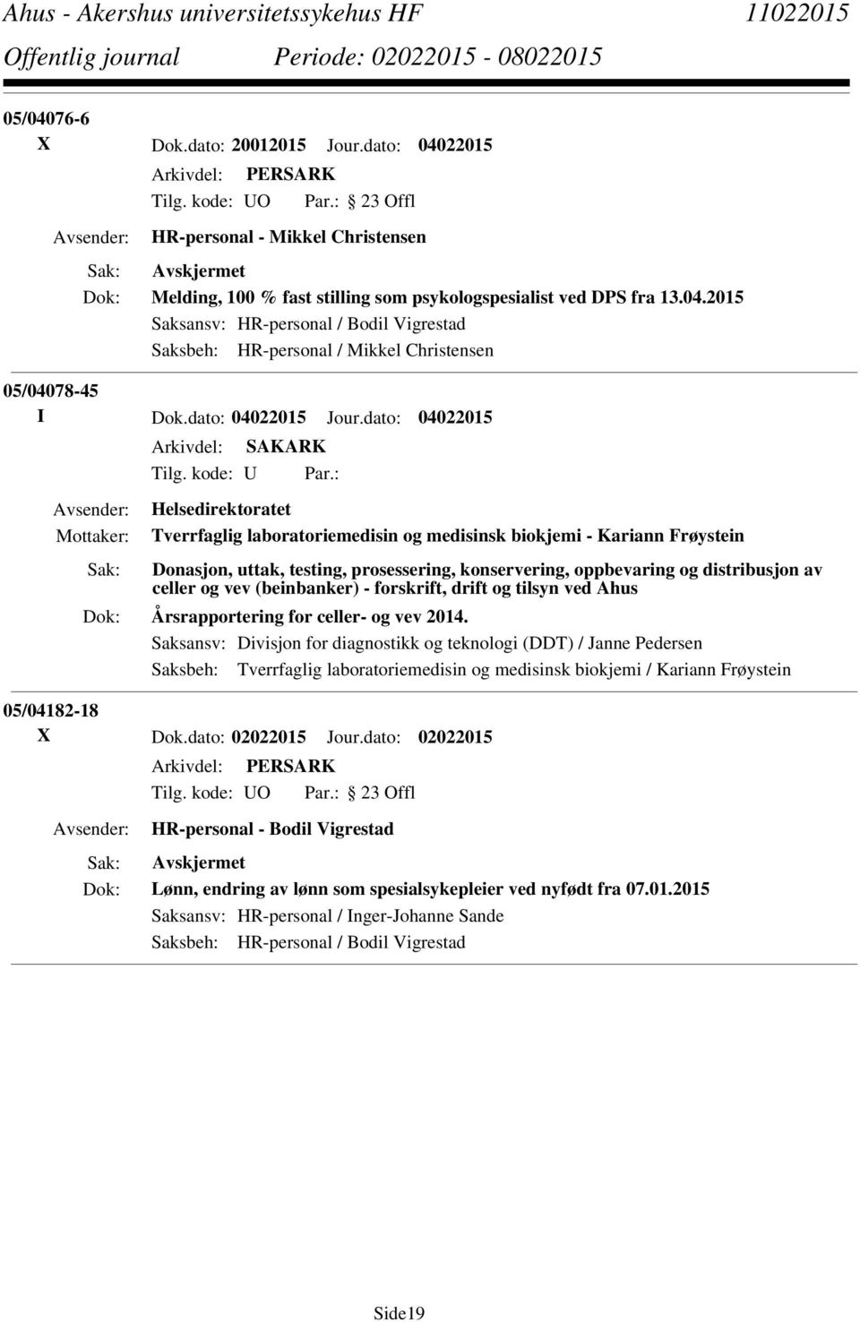 (beinbanker) - forskrift, drift og tilsyn ved Ahus Årsrapportering for celler- og vev 2014.