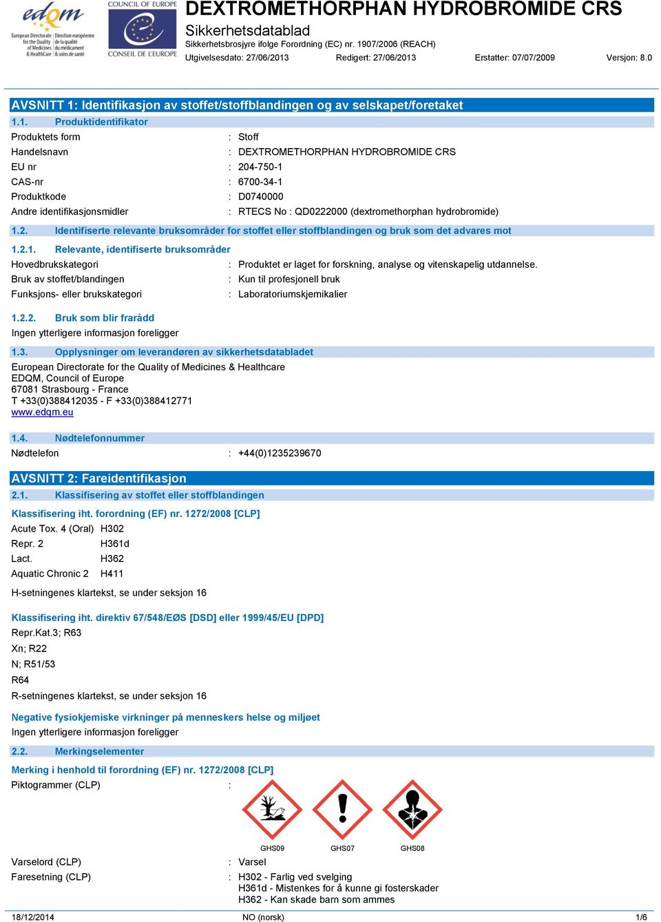 Erstatter: 07/07/2009 Versjon: 8.0 AVSNITT 1: