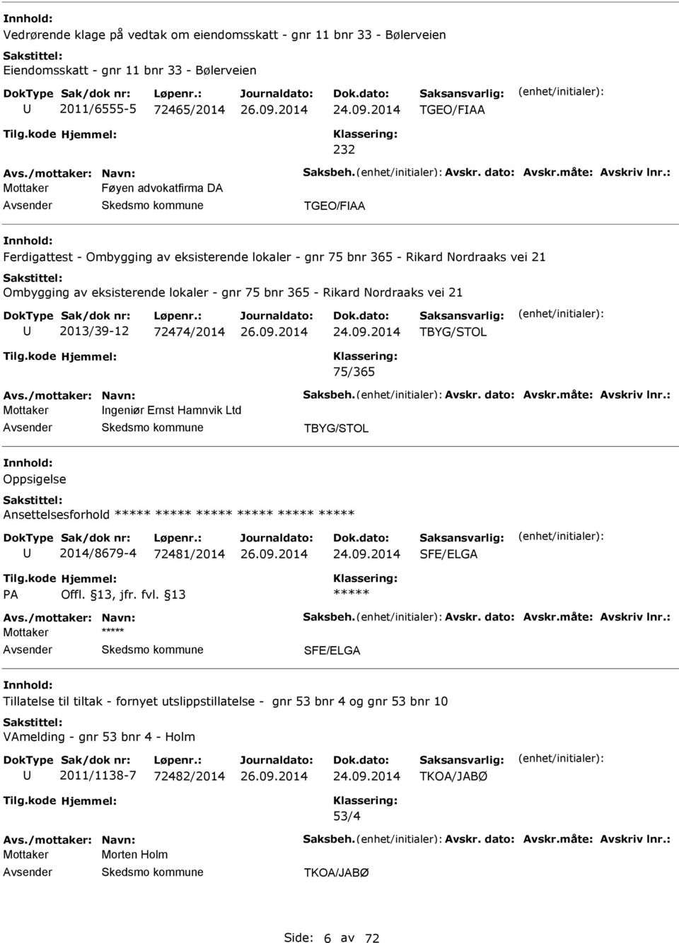 : Mottaker Føyen advokatfirma D TGO/F Ferdigattest - Ombygging av eksisterende lokaler - gnr 75 bnr 365 - Rikard Nordraaks vei 21 Ombygging av eksisterende lokaler - gnr 75 bnr 365 - Rikard Nordraaks