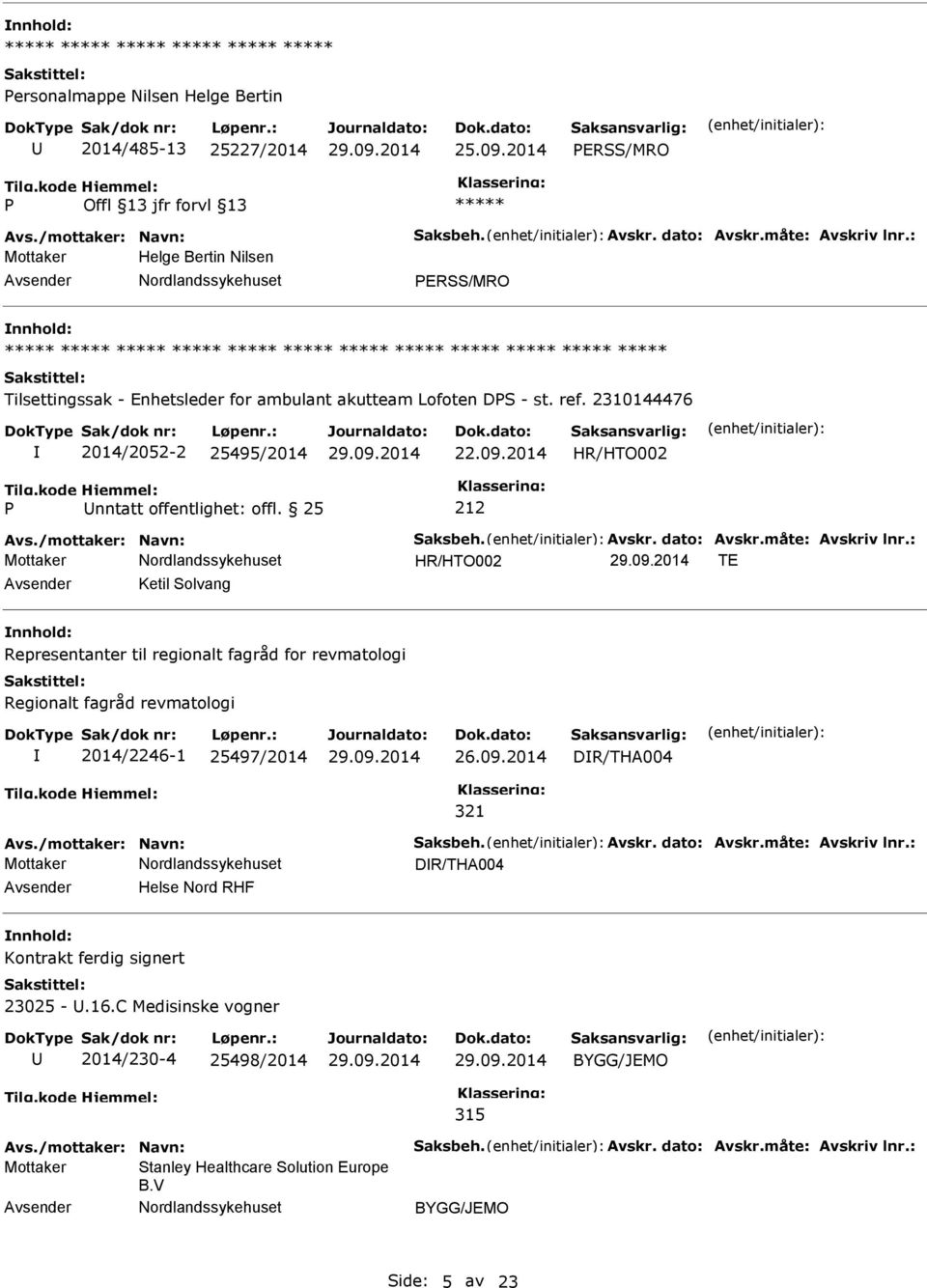 25 212 TE Ketil Solvang Representanter til regionalt fagråd for revmatologi Regionalt fagråd revmatologi 2014/2246-1 25497/2014 26.09.