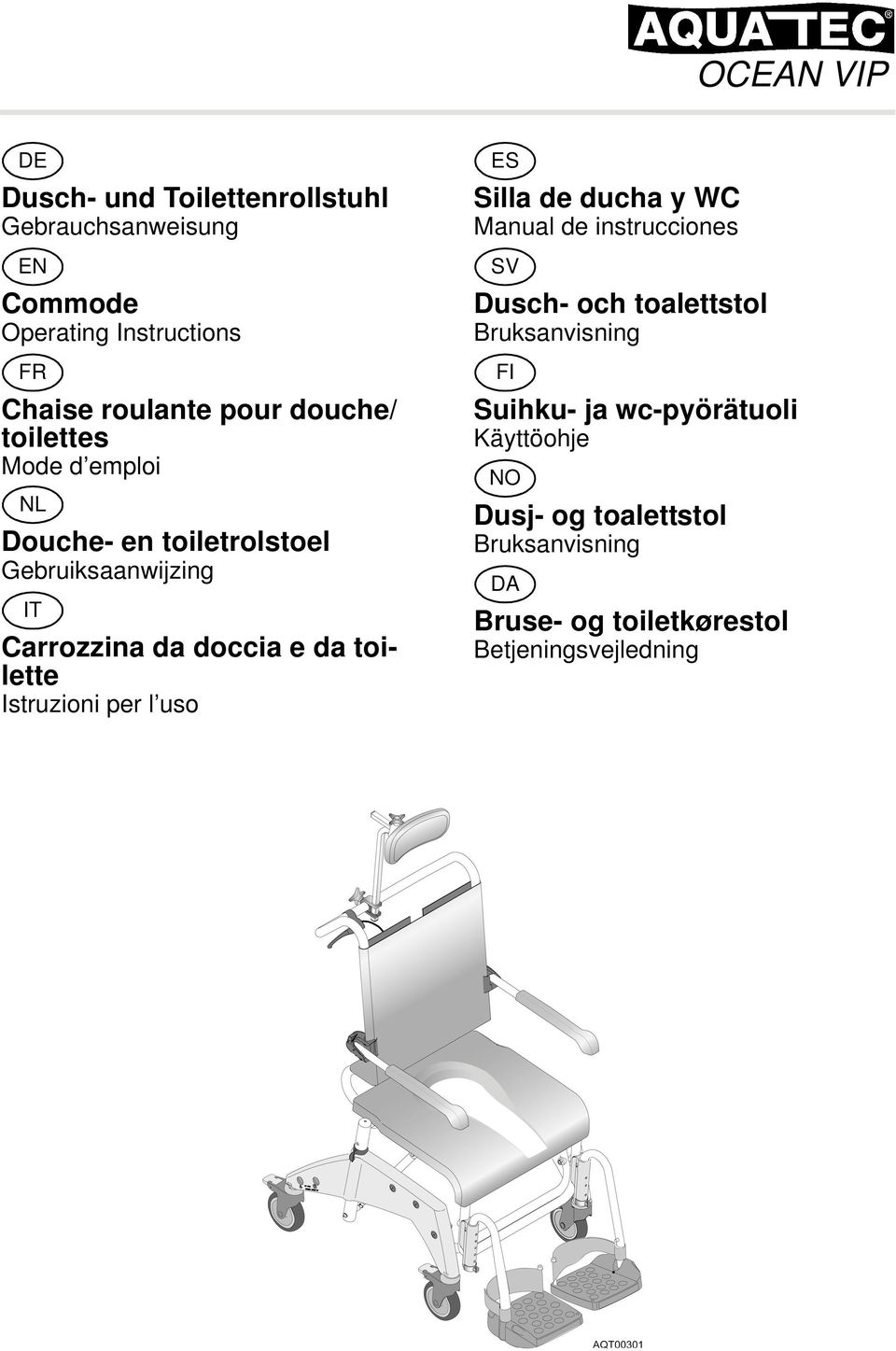 toilette Istruzioni per l uso ES Silla de ducha y WC Manual de instrucciones SV Dusch- och toalettstol Bruksanvisning