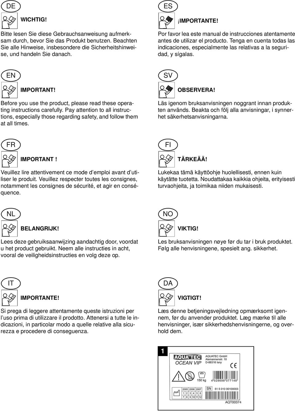 EN IMPORTANT! Before you use the product, please read these operating instructions carefully. Pay attention to all instructions, especially those regarding safety, and follow them at all times.