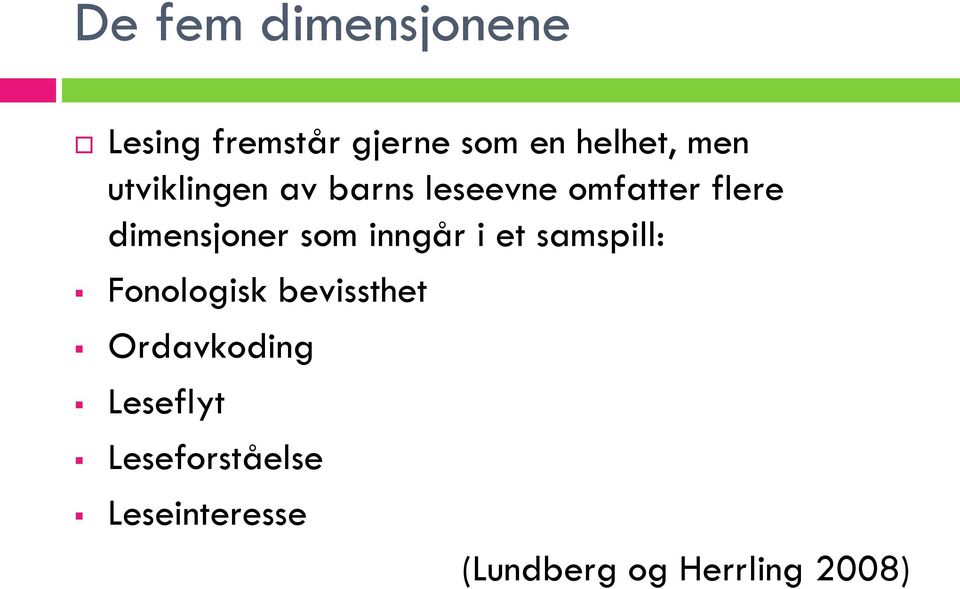 som inngår i et samspill: Fonologisk bevissthet Ordavkoding