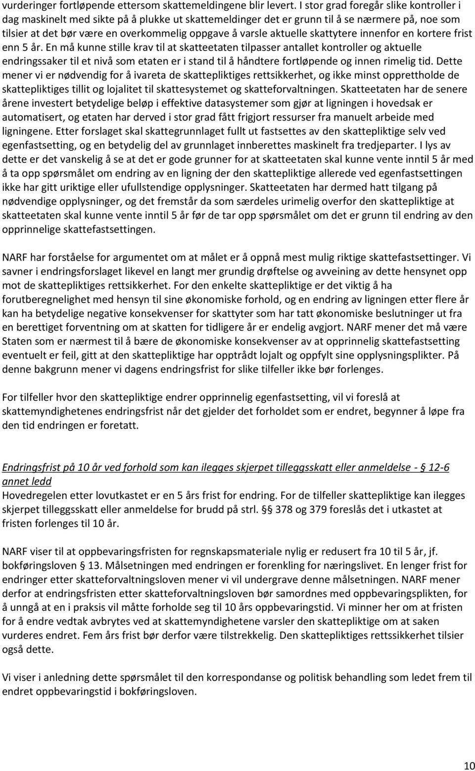 aktuelle skattytere innenfor en kortere frist enn 5 år.