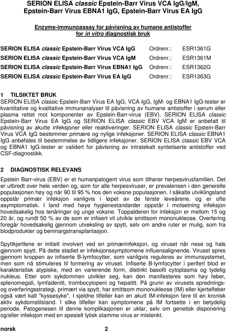 doc @ 33105 @ Pos: 6 /Arbeitsanl eitung en ELISA classi c/gültig für alle D okumente/elisa cl assic/allgemei ne T exte ELISA cl assic/kapitelüberschrift "Diag nostische Bedeutung" @