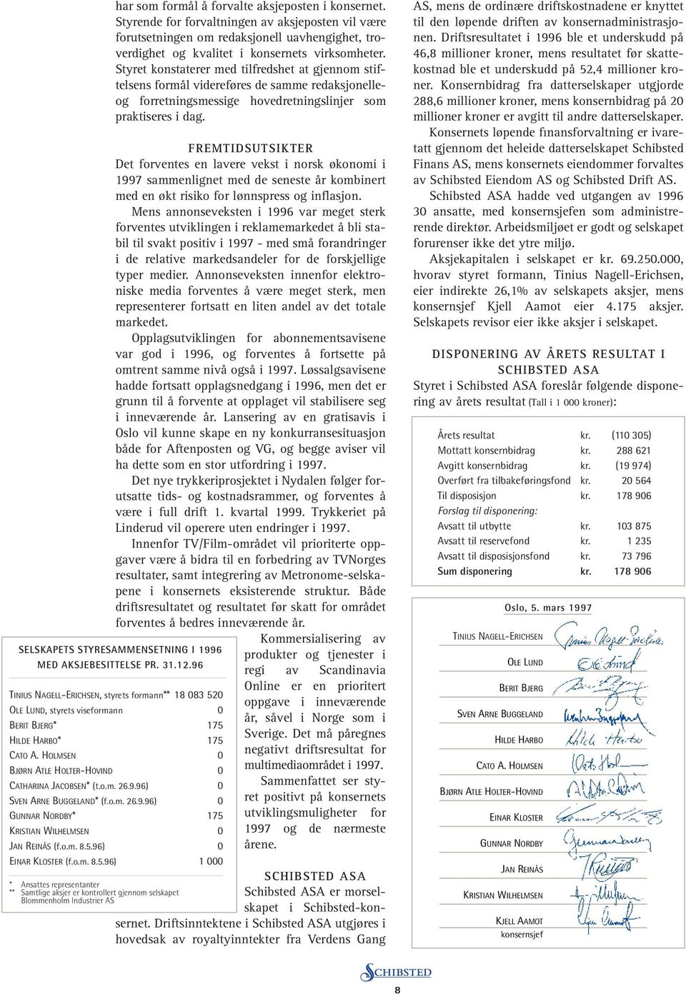 FREMTIDSUTSIKTER Det forventes en lavere vekst i norsk økonomi i 1997 sammenlignet med de seneste år kombinert med en økt risiko for lønnspress og inflasjon.