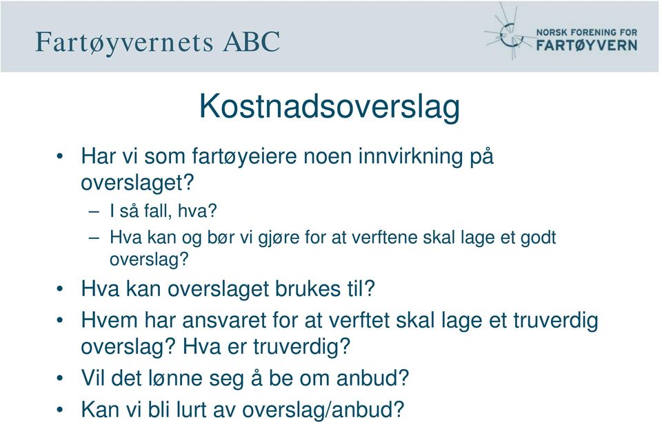 Hva kan overslaget brukes til?