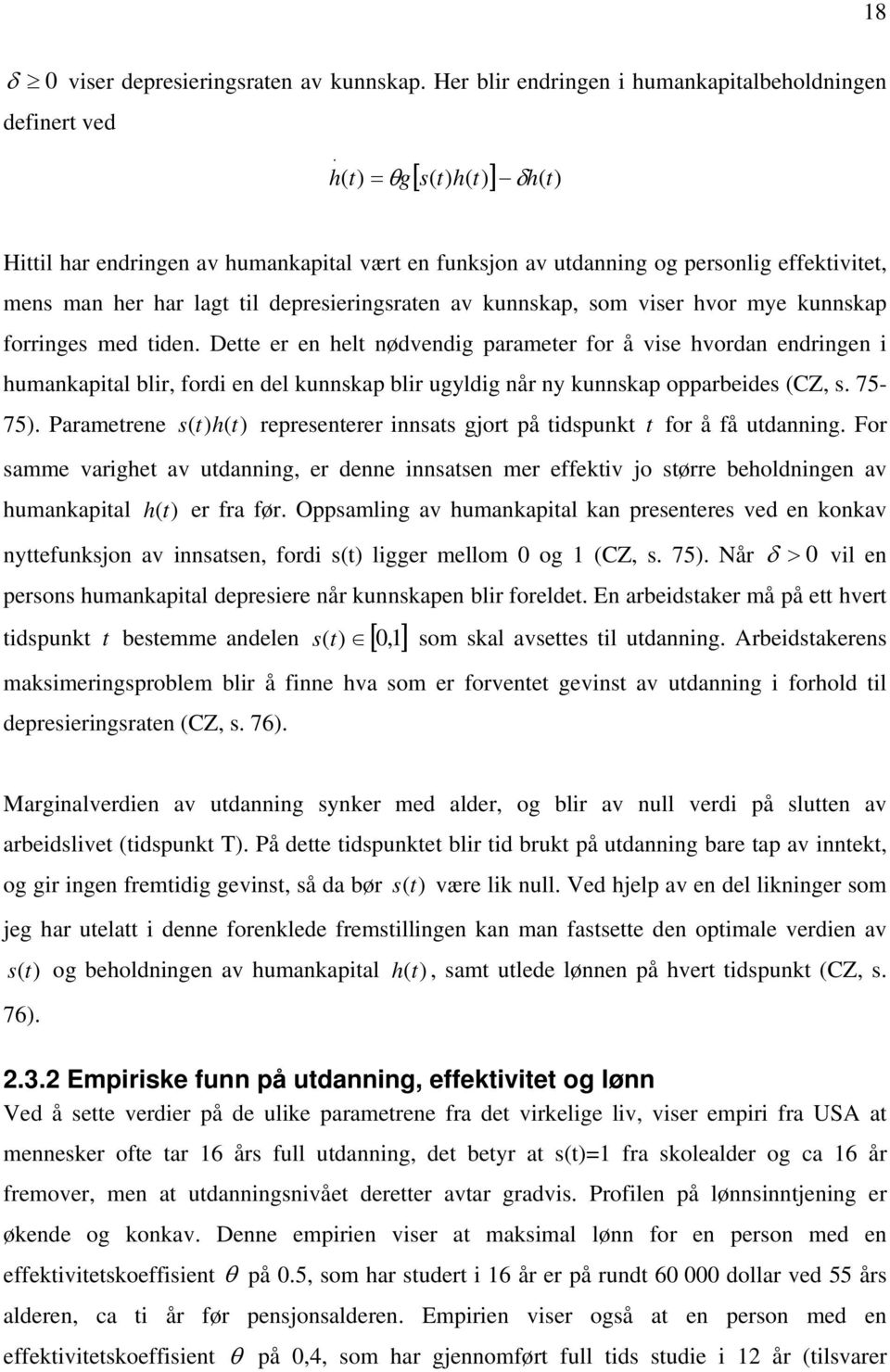 her har lagt til depresieringsraten av kunnskap, som viser hvor mye kunnskap forringes med tiden.