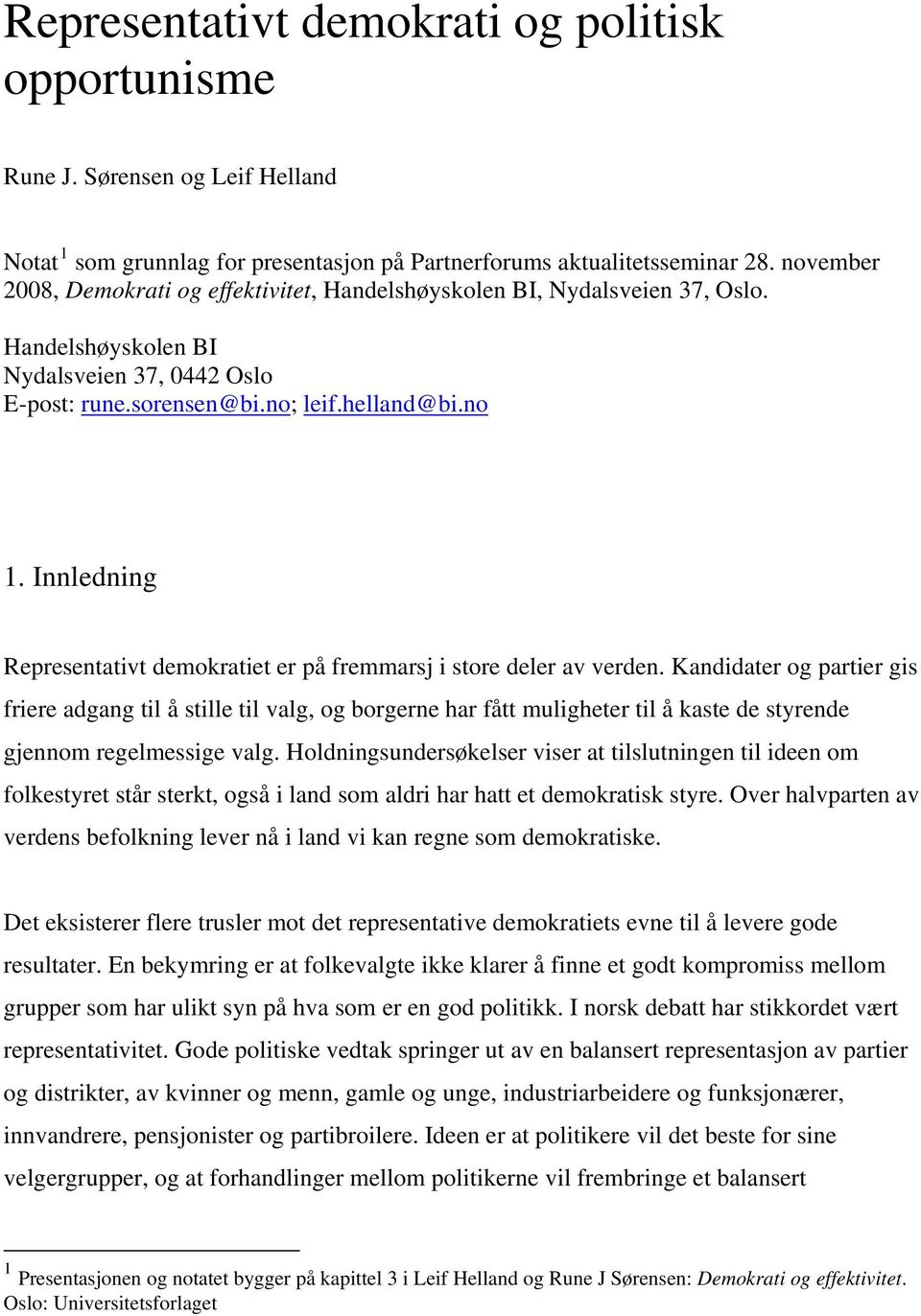 Innledning Representativt demokratiet er på fremmarsj i store deler av verden.